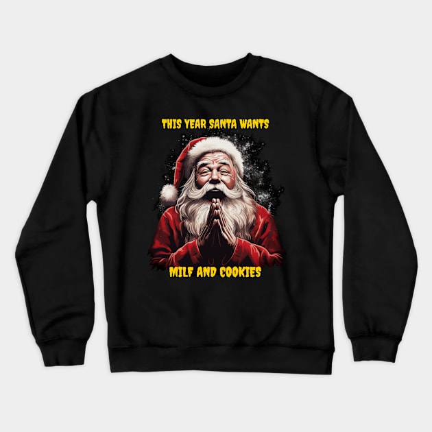 Santas milf and cookies Crewneck Sweatshirt by Popstarbowser